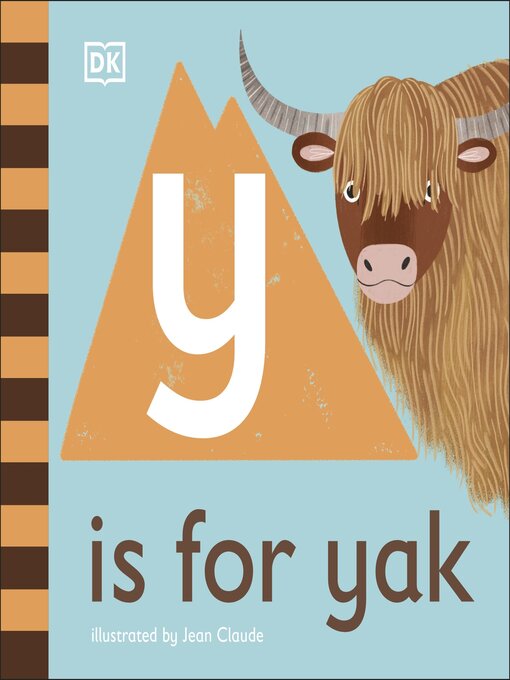 Title details for Y is for Yak by DK - Available